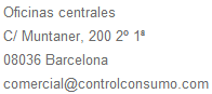 Oficinas centrales C/ Muntaner, 200 2º 1ª 08036 Barcelona comercial@controlconsumo.com